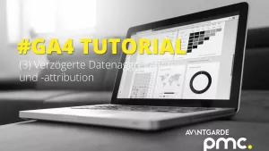 GA4 Verzögerte Datenaggregation und -attribution